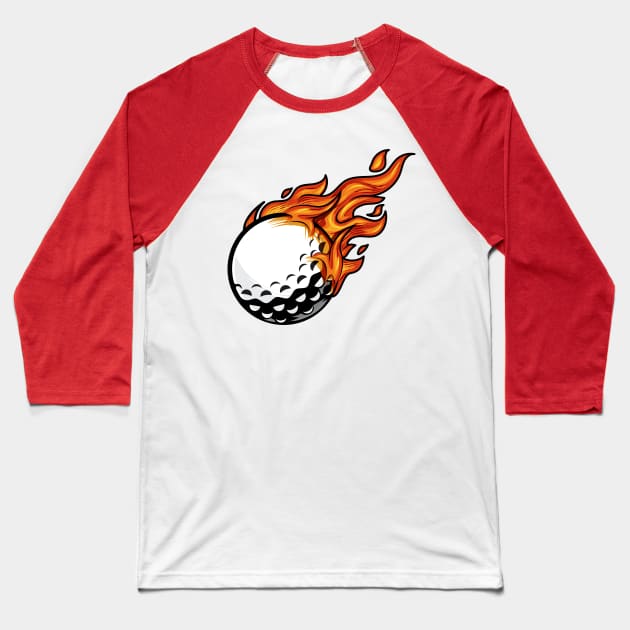 Golf Ball Fire Sport Competition Baseball T-Shirt by OnlyWithMeaning